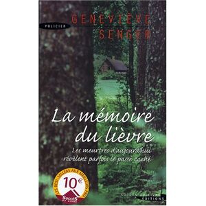 Geneviève Senger La Mémoire Du Lièvre : Les Meurtres D'Aujourd'Hui Révèlent Parfois Le Passé Caché - Publicité Geneviève Senger La Mémoire Du Lièvre : Les Meurtres D'Aujourd'Hui Révèlent Parfois Le Passé Caché - Publicité