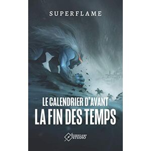 Superflame Le Calendrier D'Avant La Fin Des Temps (Andrew Bennett : Le Cycle Du Calendrier, Band 1) - Publicité Superflame Le Calendrier D'Avant La Fin Des Temps (Andrew Bennett : Le Cycle Du Calendrier, Band 1) - Publicité