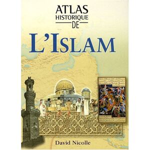 David Nicolle Atlas Historique De L'Islam (Civil/mytho/rel) - Publicité David Nicolle Atlas Historique De L'Islam (Civil/mytho/rel) - Publicité