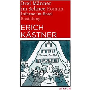 Erich Kästner Drei Männer Im Schnee. Inferno Im Hotel - Publicité Erich Kästner Drei Männer Im Schnee. Inferno Im Hotel - Publicité