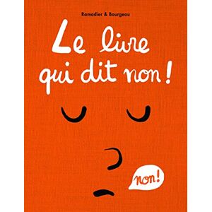 Ramadier Cédric Bourgeau Vincent Le Livre Qui Dit Non ! - Publicité Ramadier Cédric Bourgeau Vincent Le Livre Qui Dit Non ! - Publicité