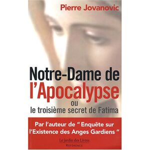 Pierre Jovanovic Notre-Dame De L'Apocalypse Ou Le Troisième Secret De Fatima - Publicité Pierre Jovanovic Notre-Dame De L'Apocalypse Ou Le Troisième Secret De Fatima - Publicité