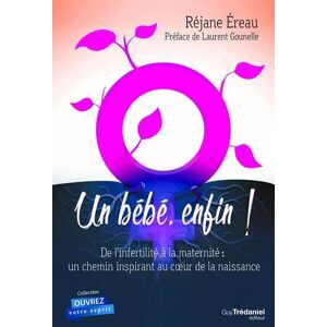 Réjane Ereau Un Bébé, Enfin ! : De L'Infertilité À La Maternité, Un Chemin Inspirant Au Coeur De La Naissance - Publicité Réjane Ereau Un Bébé, Enfin ! : De L'Infertilité À La Maternité, Un Chemin Inspirant Au Coeur De La Naissance - Publicité