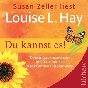 Hay, Louise L. Du Kannst Es!: Durch Gedankenkraft Die Illusion Der Begrenztheit Überwinden - Publicité Hay, Louise L. Du Kannst Es!: Durch Gedankenkraft Die Illusion Der Begrenztheit Überwinden - Publicité