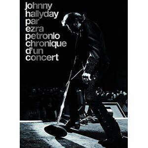 Johnny Hallyday Par Ezra Petronio : Chronique D'Un Concert - Publicité Johnny Hallyday Par Ezra Petronio : Chronique D'Un Concert - Publicité