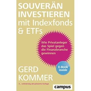 Gerd Kommer Souverän Investieren Mit Indexfonds Und Etfs: Wie Privatanleger Das Spiel Gegen Die Finanzbranche Gewinnen, Plus E-Book Inside (Epub, Mobi Oder Pdf) - Publicité Gerd Kommer Souverän Investieren Mit Indexfonds Und Etfs: Wie Privatanleger Das Spiel Gegen Die Finanzbranche Gewinnen, Plus E-Book Inside (Epub, Mobi Oder Pdf) - Publicité