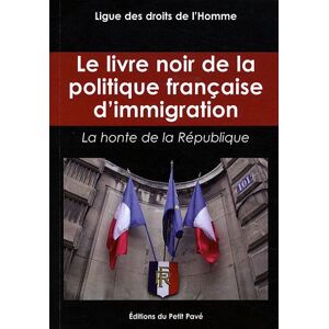 Ligue des Droits de l'Homme Le Livre Noir De La Politique Française D'Immigration : La Honte De La République - Publicité Ligue des Droits de l'Homme Le Livre Noir De La Politique Française D'Immigration : La Honte De La République - Publicité