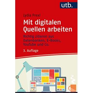 Lydia Prexl Mit Digitalen Quellen Arbeiten. Richtig Zitieren Aus Datenbanken, E-Books, Youtube Und Co. Publicité Lydia Prexl Mit Digitalen Quellen Arbeiten. Richtig Zitieren Aus Datenbanken, E-Books, Youtube Und Co. Publicité