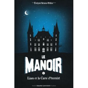 Evelyne Brisou-Pellen Le Manoir. Vol. 1. Liam Et La Carte D'Éternité - Publicité Evelyne Brisou-Pellen Le Manoir. Vol. 1. Liam Et La Carte D'Éternité - Publicité
