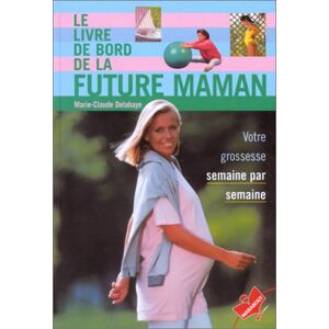 Marie-Claude Delahaye Le Livre De Bord De La Future Maman - Publicité Marie-Claude Delahaye Le Livre De Bord De La Future Maman - Publicité
