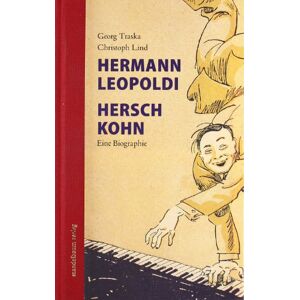 Traska, Georg; Lind, Christoph Hermann Leopoldi, Hersch Kohn: Eine Biographie Mit Einer Musik-Cd - Publicité Traska, Georg; Lind, Christoph Hermann Leopoldi, Hersch Kohn: Eine Biographie Mit Einer Musik-Cd - Publicité