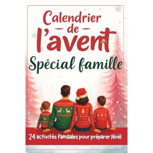 L'atelier des Amoureux Calendrier De L'Avent Pour Famille: 24 Activités Familiales Pour Préparer Noël - Publicité L'atelier des Amoureux Calendrier De L'Avent Pour Famille: 24 Activités Familiales Pour Préparer Noël - Publicité