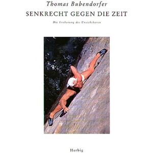 Thomas Bubendorfer Senkrecht Gegen Die Zeit. Die Eroberung Des Unsichtbaren - Publicité Thomas Bubendorfer Senkrecht Gegen Die Zeit. Die Eroberung Des Unsichtbaren - Publicité