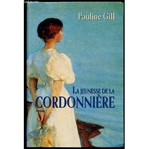 Pauline Gill La Jeunesse De La Cordonniere (Roman) - Publicité Pauline Gill La Jeunesse De La Cordonniere (Roman) - Publicité