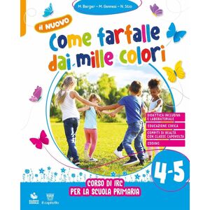 Marina Gennesi Il Nuovo Come Farfalle Dai Mille Colori. Corso Di Irc. Per La Scuola Elementare. Con E-Book. Con Espansione Online (Vol. 4-5) - Publicité Marina Gennesi Il Nuovo Come Farfalle Dai Mille Colori. Corso Di Irc. Per La Scuola Elementare. Con E-Book. Con Espansione Online (Vol. 4-5) - Publicité