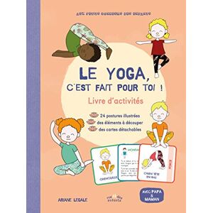 Le Yoga, C'Est Fait Pour Toi ! : Livre D'Activités Avec Papa & Maman - Publicité Le Yoga, C'Est Fait Pour Toi ! : Livre D'Activités Avec Papa & Maman - Publicité