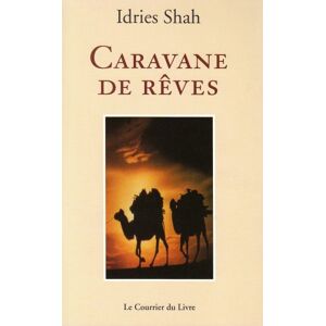 Idries Shah Caravane De Rêves : Nouvelle Traduction - Publicité Idries Shah Caravane De Rêves : Nouvelle Traduction - Publicité