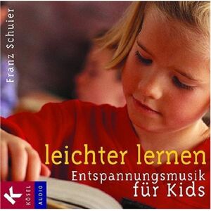 Franz Schuier Leichter Lernen: Entspannungsmusik Für Kids - Publicité Franz Schuier Leichter Lernen: Entspannungsmusik Für Kids - Publicité