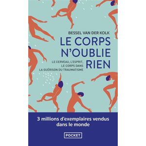 van, der Kolk Bessel Le Corps N'Oublie Rien : Le Cerveau, L'Esprit Et Le Corps Dans La Guérison Du Traumatisme - Publicité van, der Kolk Bessel Le Corps N'Oublie Rien : Le Cerveau, L'Esprit Et Le Corps Dans La Guérison Du Traumatisme - Publicité