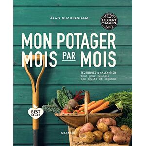 Alan Buckingham Mon Potager Mois Par Mois : Techniques & Calendrier : Tout Pour Réussir Ses Fruits Et Légumes - Publicité Alan Buckingham Mon Potager Mois Par Mois : Techniques & Calendrier : Tout Pour Réussir Ses Fruits Et Légumes - Publicité