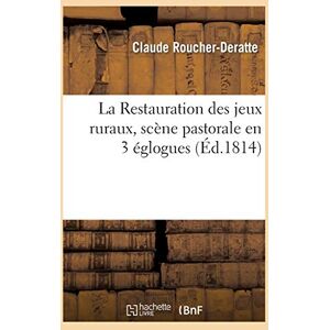 Roucher-Deratte-C La Restauration Des Jeux Ruraux, Scène Pastorale En 3 Églogues - Publicité Roucher-Deratte-C La Restauration Des Jeux Ruraux, Scène Pastorale En 3 Églogues - Publicité