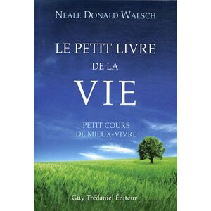 Walsch, Neale Donald Le Petit Livre De La Vie : Guide Pratique - Publicité Walsch, Neale Donald Le Petit Livre De La Vie : Guide Pratique - Publicité