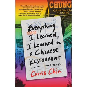 Curtis Chin Everything I Learned, I Learned In A Chinese Restaurant: A Memoir - Publicité Curtis Chin Everything I Learned, I Learned In A Chinese Restaurant: A Memoir - Publicité