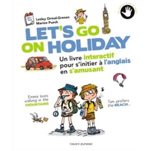 Lesley Ormal-Grenon Let'S Go On Holiday : Un Livre Interactif Pour S'Initier À L'Anglais En S'Amusant - Publicité Lesley Ormal-Grenon Let'S Go On Holiday : Un Livre Interactif Pour S'Initier À L'Anglais En S'Amusant - Publicité