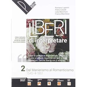Liberi Di Interpretare. Storia E Testi Della Letteratura Italiana Nel Quadro Delle Civiltà Europea. Per Le Scuole Superiori. Con E-Book. Con Espansione Online (Vol. 2) - Publicité Liberi Di Interpretare. Storia E Testi Della Letteratura Italiana Nel Quadro Delle Civiltà Europea. Per Le Scuole Superiori. Con E-Book. Con Espansione Online (Vol. 2) - Publicité