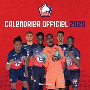 Losc : Calendrier Officiel 2020 - Publicité Losc : Calendrier Officiel 2020 - Publicité
