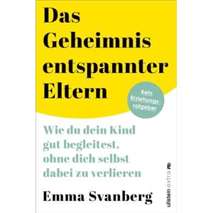 Svanberg, Dr. Emma Das Geheimnis Entspannter Eltern: Wie Du Dein Kind Gut Begleitest, Ohne Dich Selbst Dabei Zu Verlieren Ein Warmherziger Leitfaden Für Alle Eltern - Publicité Svanberg, Dr. Emma Das Geheimnis Entspannter Eltern: Wie Du Dein Kind Gut Begleitest, Ohne Dich Selbst Dabei Zu Verlieren Ein Warmherziger Leitfaden Für Alle Eltern - Publicité