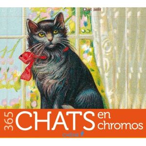 Chêne 365 Chats En Chromos : Calendrier Perpétuel - Publicité Chêne 365 Chats En Chromos : Calendrier Perpétuel - Publicité