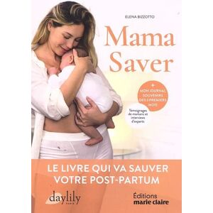 Elena Bizzotto Mama Saver : Le Livre Qui Va Sauver Votre Post-Partum : + Mon Journal Souvenirs Des 3 Premiers Mois - Publicité Elena Bizzotto Mama Saver : Le Livre Qui Va Sauver Votre Post-Partum : + Mon Journal Souvenirs Des 3 Premiers Mois - Publicité