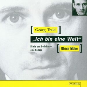 Georg Trakl 'Ich Bin Eine Welt', 1 Cd-Audio - Publicité Georg Trakl 'Ich Bin Eine Welt', 1 Cd-Audio - Publicité