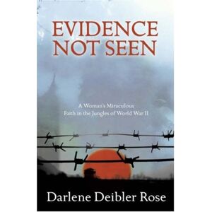 Darlene Deibler Rose Evidence Not Seen: One Woman'S Faith In A Japanese Pow Camp - Publicité Darlene Deibler Rose Evidence Not Seen: One Woman'S Faith In A Japanese Pow Camp - Publicité