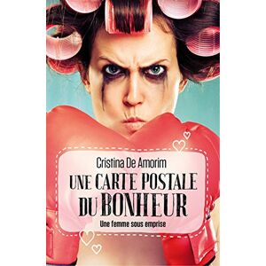 De Amorim Cristina Une Carte Postale Du Bonheur : Une Femme Sous Emprise - Publicité De Amorim Cristina Une Carte Postale Du Bonheur : Une Femme Sous Emprise - Publicité