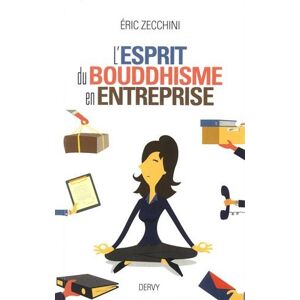 Eric Zecchini L'Esprit Du Bouddhisme En Entreprise : Équilibrer Et Réussir Sa Vie Professionnelle Et Sa Vie Privée Grâce Aux Enseignements Du Bouddha - Publicité Eric Zecchini L'Esprit Du Bouddhisme En Entreprise : Équilibrer Et Réussir Sa Vie Professionnelle Et Sa Vie Privée Grâce Aux Enseignements Du Bouddha - Publicité