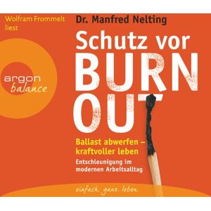 Manfred Nelting Schutz Vor Burn-Out: Ballast Abwerfen - Kraftvoller Leben. Entschleunigung Im Modernen Arbeitsalltag - Publicité Manfred Nelting Schutz Vor Burn-Out: Ballast Abwerfen - Kraftvoller Leben. Entschleunigung Im Modernen Arbeitsalltag - Publicité