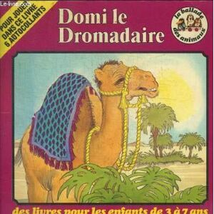 WIERSUM CLAPPER GALE Domi Le Dromadaire - Des Livres Pour Les Enfants De 3 A 7 Ans - La Ballade Des Animaux - - Publicité WIERSUM CLAPPER GALE Domi Le Dromadaire - Des Livres Pour Les Enfants De 3 A 7 Ans - La Ballade Des Animaux - - Publicité