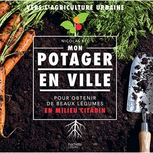 Mon Potager En Ville : Pour Obtenir De Beaux Légumes En Milieu Citadin - Publicité Mon Potager En Ville : Pour Obtenir De Beaux Légumes En Milieu Citadin - Publicité