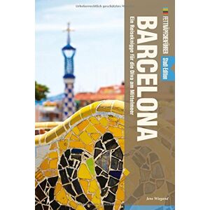 Jens Wiegand Fettnäpfchenführer Barcelona: Ein Reiseknigge Für Die Diva Am Mittelmeer - Stadt-Edition (+ E-Book Inside) - Publicité Jens Wiegand Fettnäpfchenführer Barcelona: Ein Reiseknigge Für Die Diva Am Mittelmeer - Stadt-Edition (+ E-Book Inside) - Publicité
