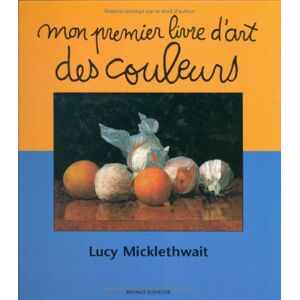 Lucy Micklethwait Mon Premier Livre D'Art Des Couleurs - Publicité Lucy Micklethwait Mon Premier Livre D'Art Des Couleurs - Publicité