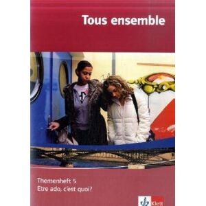 Tous Ensemble. Etre Ado, C'Est Quoi? Themenheft Für Die Klassen 9 Und 10 - Publicité