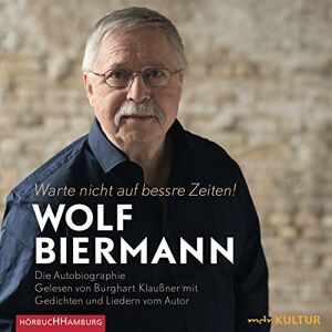 Wolf Biermann Warte Nicht Auf Bessre Zeiten!: Die Autobiographie: 10 Cds - Publicité Wolf Biermann Warte Nicht Auf Bessre Zeiten!: Die Autobiographie: 10 Cds - Publicité