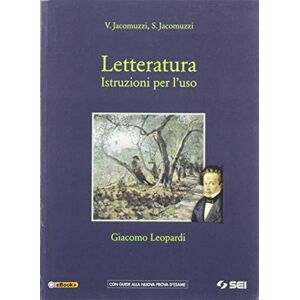 Letteratura. Istruzioni Per L'Uso. Giacomo Leopardi. Per Le Scuole Superiori. Con E-Book. Con Espansione Online - Publicité Letteratura. Istruzioni Per L'Uso. Giacomo Leopardi. Per Le Scuole Superiori. Con E-Book. Con Espansione Online - Publicité