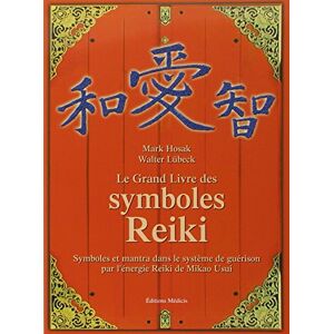Mark Hosak Le Grand Livre Des Symboles Reiki : Symboles Et Mantra Dans Le Système De Guérison Par L'Énergie Reiki De Mikao Usui - Publicité Mark Hosak Le Grand Livre Des Symboles Reiki : Symboles Et Mantra Dans Le Système De Guérison Par L'Énergie Reiki De Mikao Usui - Publicité