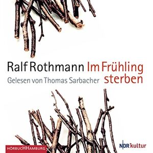 Ralf Rothmann Im Frühling Sterben: 6 Cds - Publicité Ralf Rothmann Im Frühling Sterben: 6 Cds - Publicité