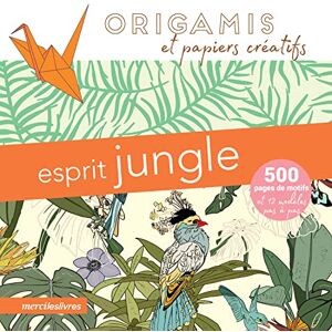 Merci les livres Esprit Jungle : Origamis Et Papiers Créatifs : 500 Pages De Motifs Et 12 Modèles Pas À Pas - Publicité Merci les livres Esprit Jungle : Origamis Et Papiers Créatifs : 500 Pages De Motifs Et 12 Modèles Pas À Pas - Publicité