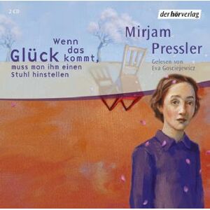 Mirjam Pressler Wenn Das Glück Kommt, Muß Man Ihm Einen Stuhl Hinstellen. 2 Cds - Publicité Mirjam Pressler Wenn Das Glück Kommt, Muß Man Ihm Einen Stuhl Hinstellen. 2 Cds - Publicité