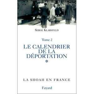 Serge Klarsfeld La Shoah En France. Vol. 2-1. Le Calendrier Et Les Déportations - Publicité Serge Klarsfeld La Shoah En France. Vol. 2-1. Le Calendrier Et Les Déportations - Publicité